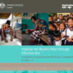 Helping the World's Poor through Effective Aid: Australia's Comprehensive Aid Policy Framework to 2015-16