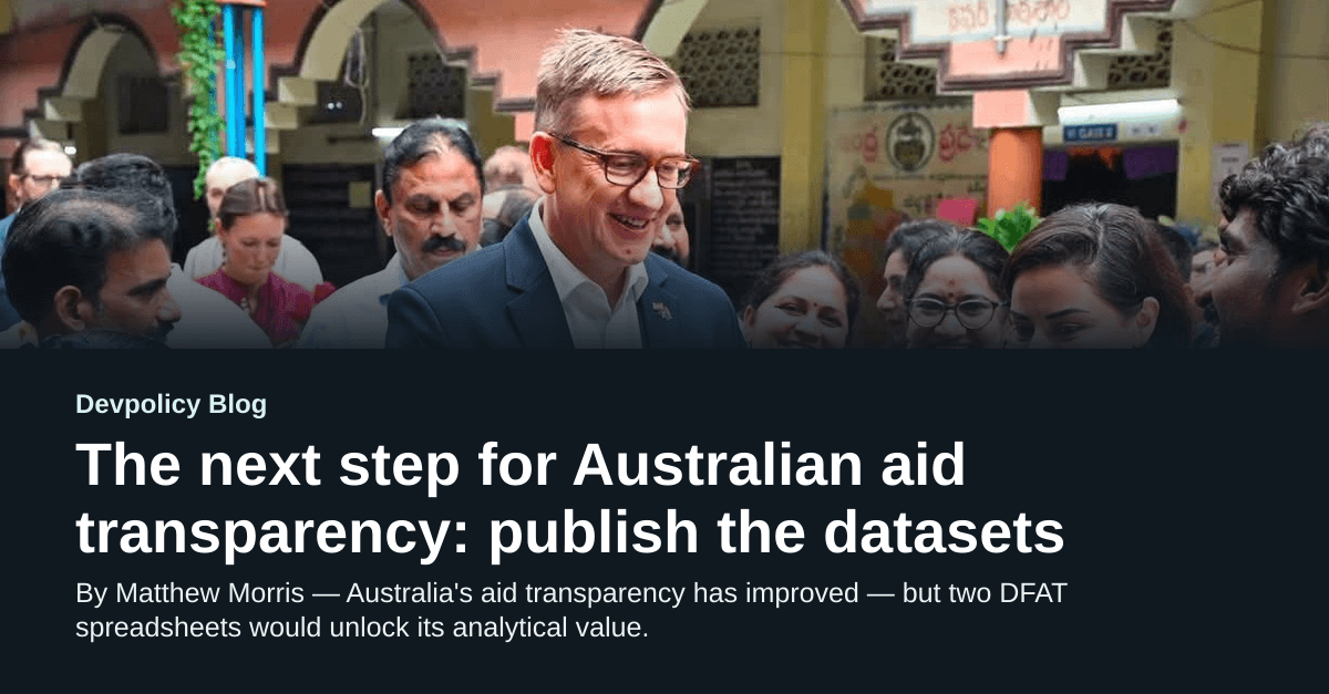 The next step for Australian aid transparency: publish the datasets - Devpolicy Blog from the Development Policy Centre