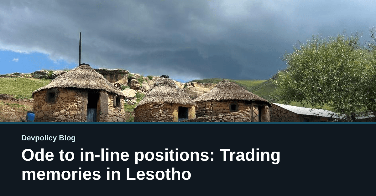 Ode to in-line positions: Trading memories in Lesotho - Devpolicy Blog from the Development Policy Centre
