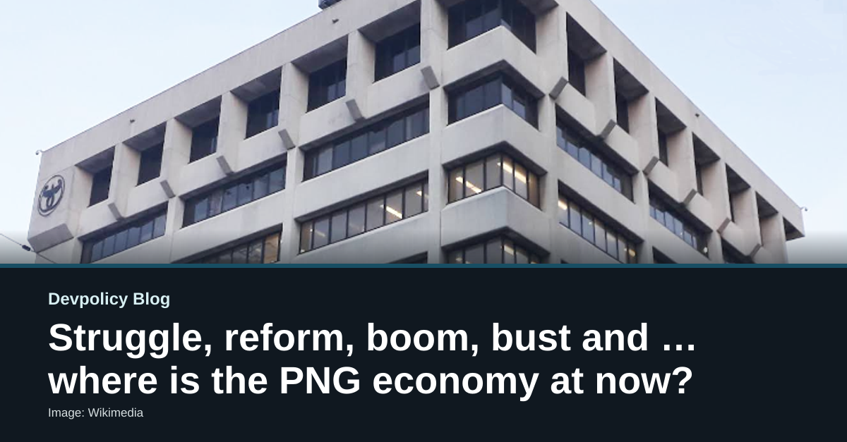 Struggle, reform, boom, bust — then what for the PNG economy?
